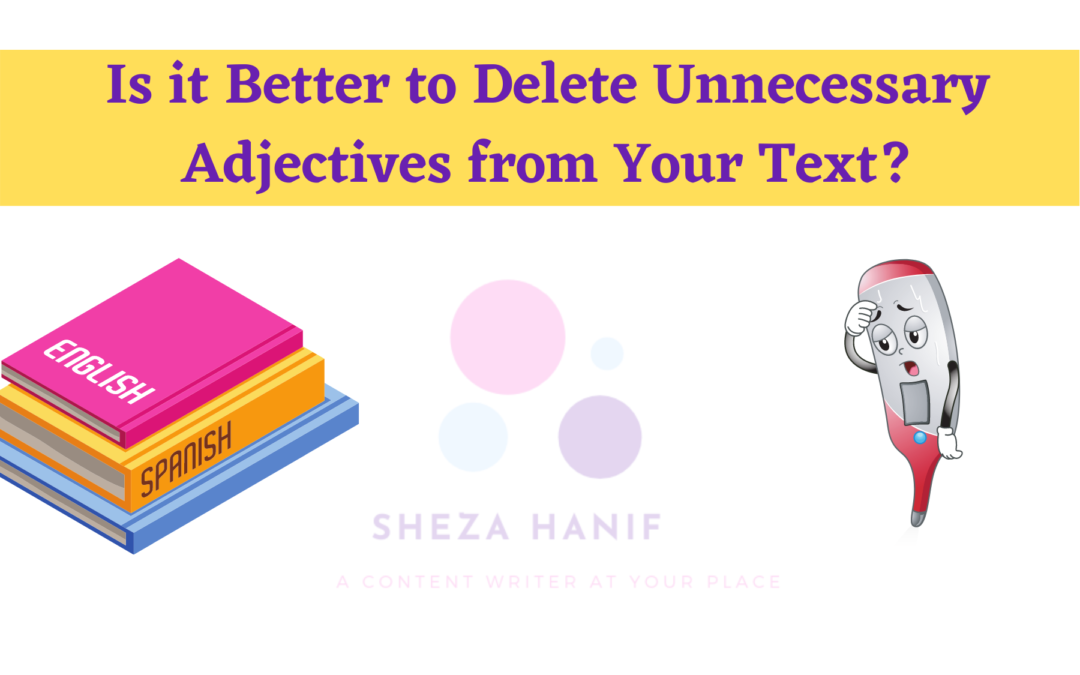 Is it Better to Delete Unnecessary Adjectives from Your Text?
