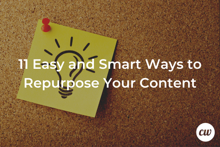 11 Straightforward and Good Methods to Repurpose Your Content material
