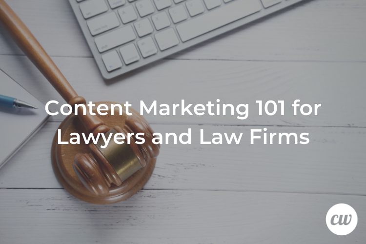 Content material Advertising and marketing 101 for Attorneys and Legislation Companies