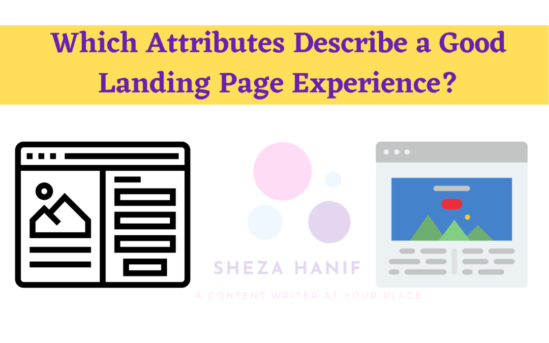 Which Attributes Describe a Good Landing Page Experience? How to Create it?