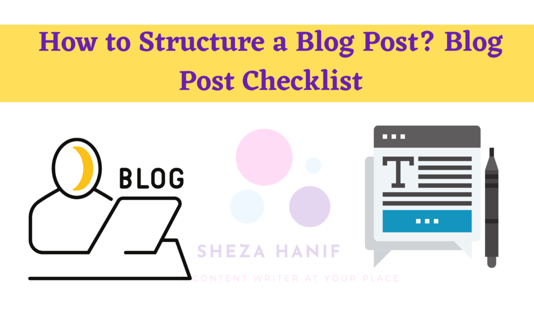 How to Structure a Blog Post? Blog Post Checklist