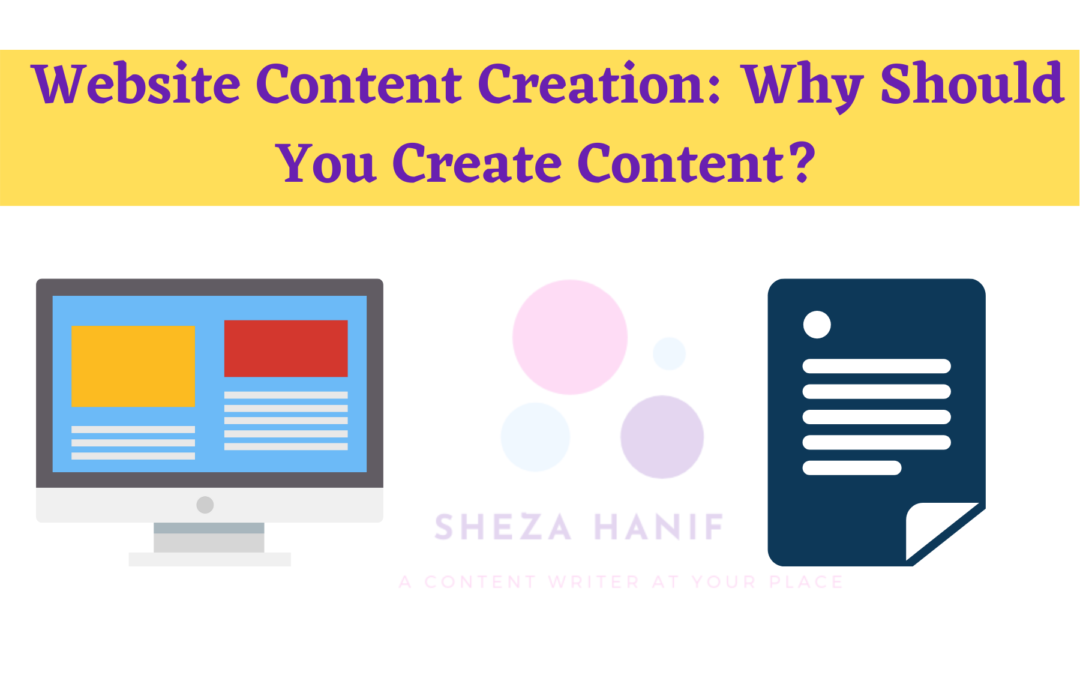 Website Content Creation: Why Should You Create Content?