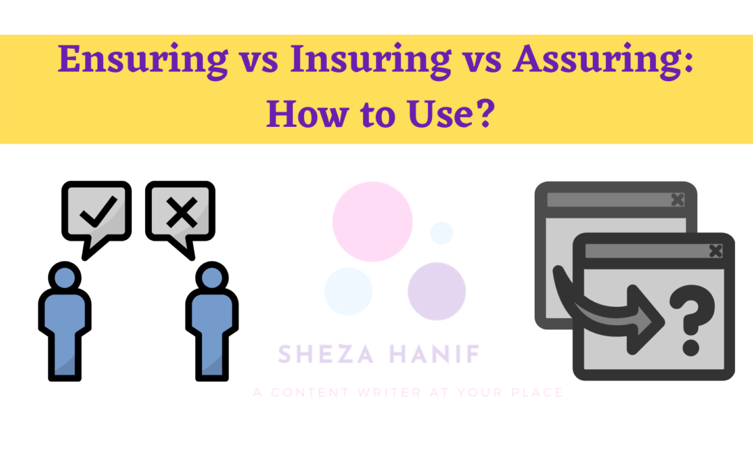 Ensuring vs Insuring vs Assuring: How to Use?