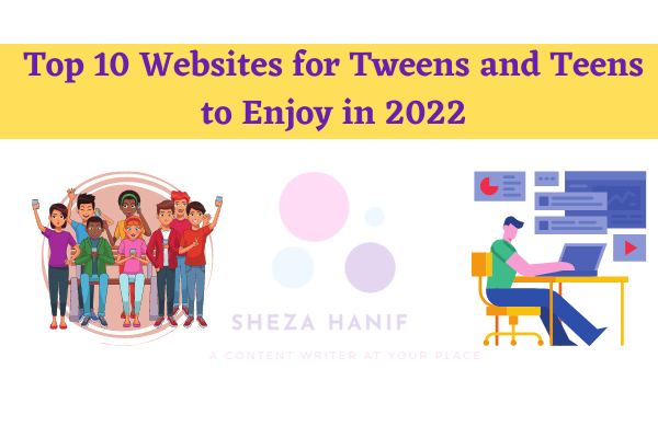 Top 10 Websites for Tweens and Teens to Enjoy in 2022