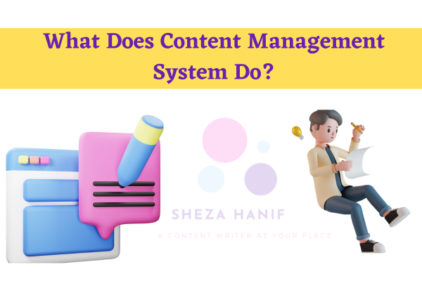 What Does Content Management System Do (CMS)?